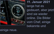 11. Januar 2021 lange hat es gedauert, aber jetzt sind sie wieder online. Die Bilder vom Chef, einige bekannte und einige neue.