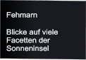 Fehmarn  Blicke auf viele Facetten der Sonneninsel